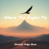 Where The Eagles Fly