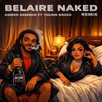Belaire Naked (Remix) (feat. Amber Essence & Young Breed) - Single - Universal Belaire Sippers