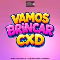 Vamos Brincar Cxd - Single - Mc Rkostta & Mc NdoBê