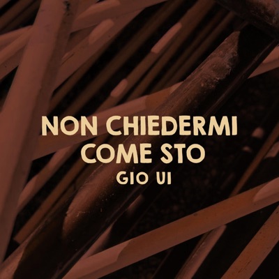Non chiedermi come sto - Gio Ui
