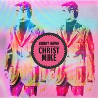 Christ Mike - Single - Bobby Hawk