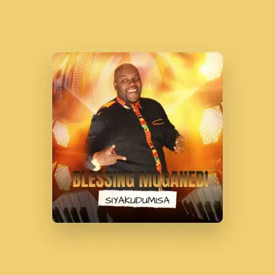 Listen to BLESSING MOGANEDI, watch music videos, read bio, see tour dates & more!
