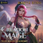 Creation Mage 6: War Mage Academy, Book 6 (Unabridged) - Dante King
