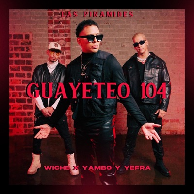 Guayeteo 104 (feat. Wiche & Yambo y Yefra) - Single