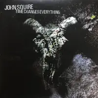 Time Changes Everything — John Squire