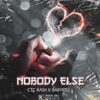 Nobody Else X Baby Rell - Single - CTC Kash