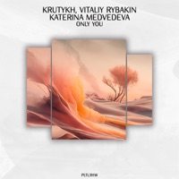 Only You - Single - Krutykh, Katerina Medvedeva & Vitaliy Rybakin
