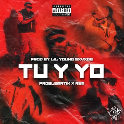 TU Y YO (feat. Problematik, Rem. Prod by: Lil young sxvxge) - Single