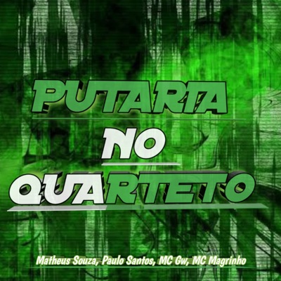 Putaria no Quarteto (feat. Mc GW & Mc Magrinho) - Single