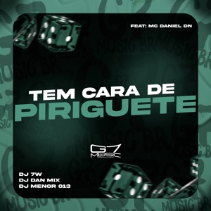 Tem Cara de Piriguete (feat. MC DANIEL DN)