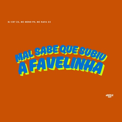 Mal Sabe que Subiu a Favelinha - Single