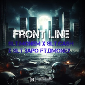 FRONT LINE (feat. SLT.monem, SLT.bapo & DMONEY)