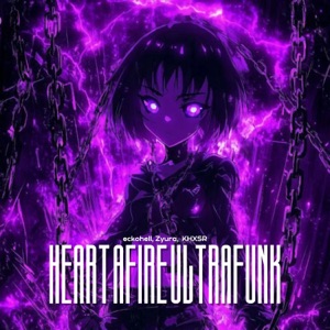 Heart Afire Ultrafunk (Ultra Slowed)