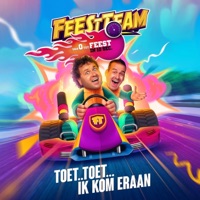 Toet.. Toet... Ik Kom Eraan - Single - Feestteam