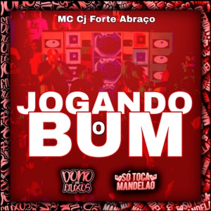 Jogando o Bum - Slowed (feat. Dono Dos Fluxos & Só Toca Mandelão)
