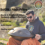 SolOm - Nāda Prāńa (Sound & Breathwork Album) - SolOM