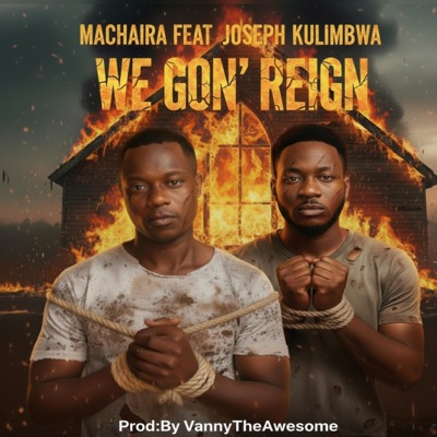 We Gon Reign (feat. Joseph kulimbwa) - Single