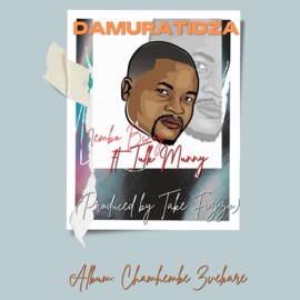 Damuratidza (feat. Nembo bwoy & Tulk Munny) Chamhembe