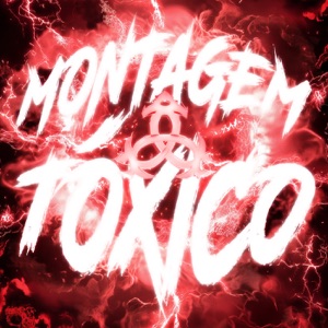 MONTAGEM TÓXICO - Single