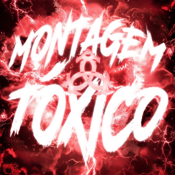 MONTAGEM TÓXICO - Single