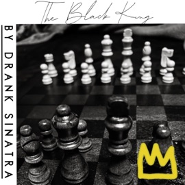 The Black King Drank Sinatra