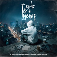 Te Echo de Menos - Single - El Dany MG, Velito el Bufón & Mauro El Código Secreto
