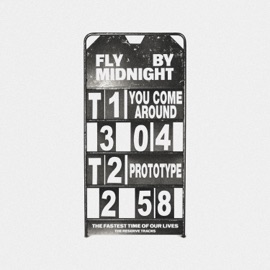 You Come Around Fly By Midnight