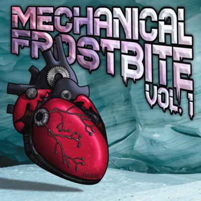 MECHANICAL FROSTBITE Volume 1