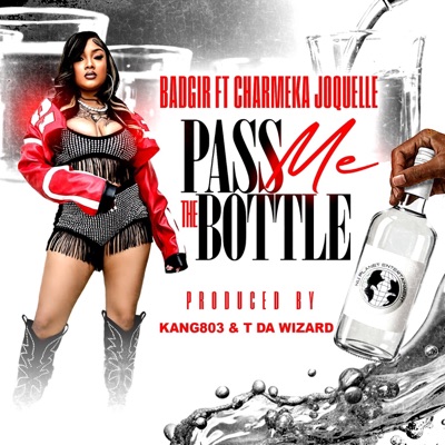 Pass Me The Bottle (feat. CharMeka Joquelle) - Single