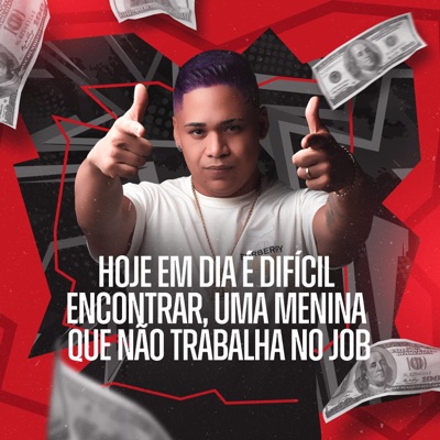 HOJE EM DIA É DIFÍCIL ENCONTRAR, UMA MENINA QUE NÃO TRABALHA NO JOB (feat. MC LYSA) - EP