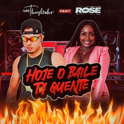 Hoje O Baile Tá Quente (feat. Mc Rose da Treta & DJ Brunin Js) - Single