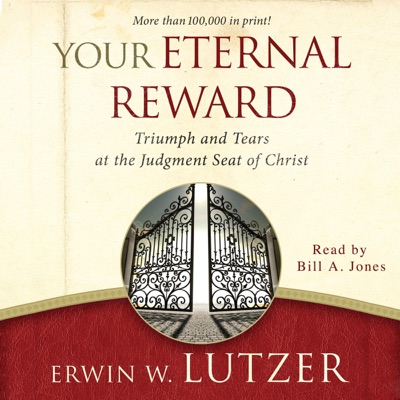 Your Eternal Reward: Triumph and Tears at the Judgment Seat of Christ (Unabridged)