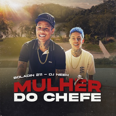 Song - Mulher do chefe - Boladin 211 & DJ Neeh