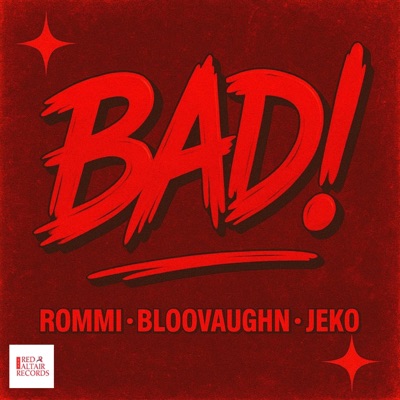 BAD! (feat. rommi, Bloovaughn & JEKO) - Single