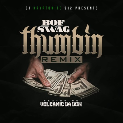 Thumbin (feat. BOF Swag & Volcanic Da Don) - Single