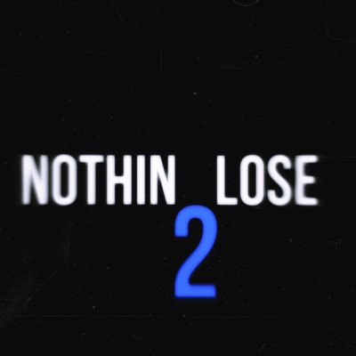 Nothin 2 Lose - Single