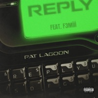 REPLY - Single - Pat Lagoon & F3miii