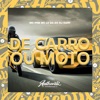 De Carro ou Moto (feat. Mc Lv Da Zo) - Single