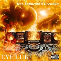 Pain Interface (feat. Enfluentz & GrewSum) - Single - Eye Luk