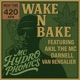 WAKE N BAKE feat Akil the MC Darnell Van Rensalier Single