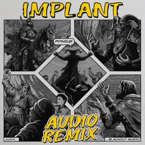 Implant (feat. Pythius) [Audio Remix] - Single