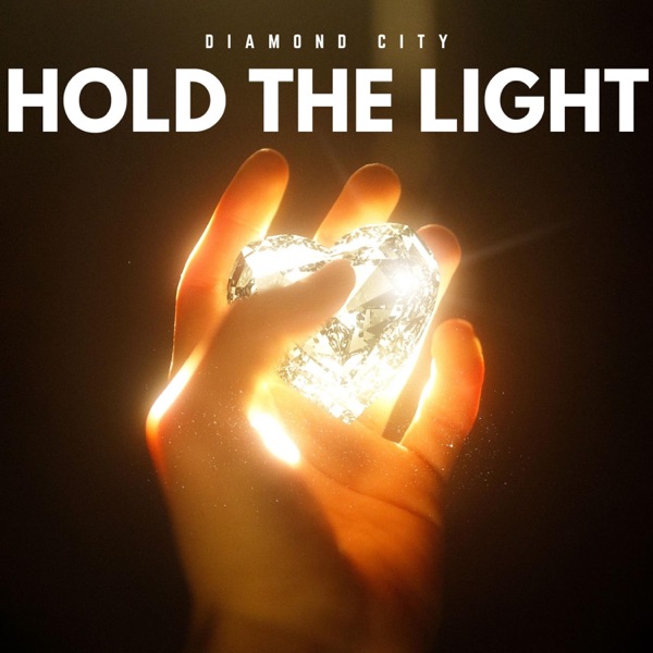 Hold The Light by Diamond City on Go Rock