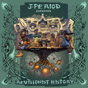 J.PERIOD Presents: REVISIONIST HISTORY (DJ Mix)