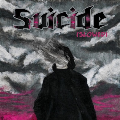 Suicide (Slowed) - Single