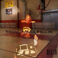 Young N***a Balling - Single - TrAppa