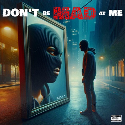 Don't Be Mad At Me - Single