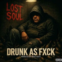 Drunk As Fxck - Single - Lost Soul: The Dark Poet