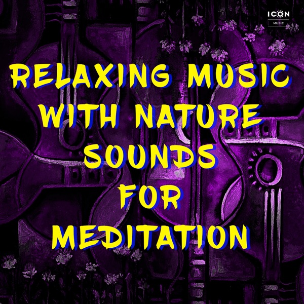 Relaxing Music with Nature Sounds for Meditation