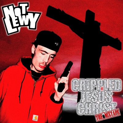 CRIPPLED JESUS CHRIST THE MIXTAPE