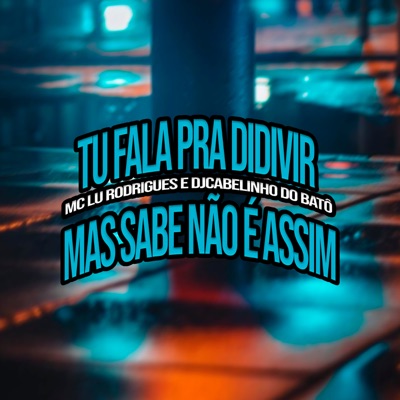 Tu Fala pra Didivir Mas Sabe Não É Assim - Single